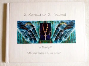 Photo of Book Titled: “Re-Vitalized and Re-Connected” © 2020, Marilyn E (The Author)